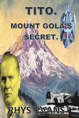 Tito: mount Gola's secrets. 1