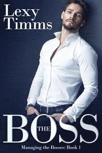Lexy Timms - The Boss: Billionaire Romance, Häftad