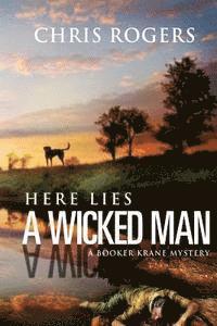 bokomslag Here Lies a Wicked Man: A Booker Krane Mystery