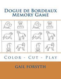 bokomslag Dogue de Bordeaux Memory Game: Color - Cut - Play