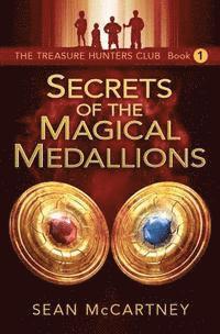 bokomslag The Treasure Hunters Club: Secrets of the Magical Medallions