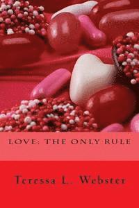 bokomslag Love: The Only Rule
