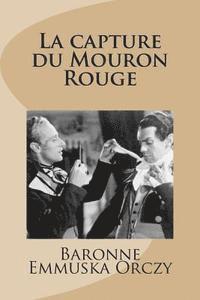 bokomslag La capture du Mouron Rouge