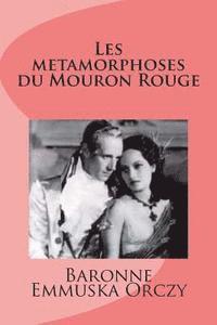 bokomslag Les metamorphoses du Mouron Rouge