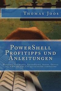 bokomslag PowerShell Profitipps und Anleitungen: Windows, Exchange, SharePoint, Azure, Office 365, VMware und Co. effizienter verwalten