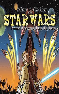 How To Draw Star Wars: Pencil Drawings Step by Step: Pencil Drawing Ideas for Absolute Beginners 1