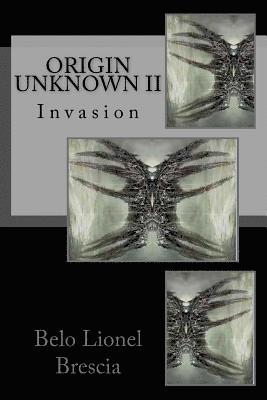 Origin Unknown II: Invasion 1