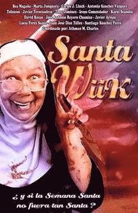 bokomslag Santa Wiik: Y si la Semana Santa no fuera tan santa...