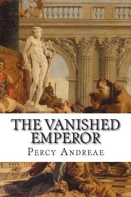 Percy Andreae - The Vanished Emperor, Häftad