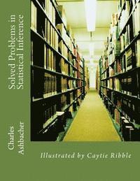 Solved Problems in Statistical Inference