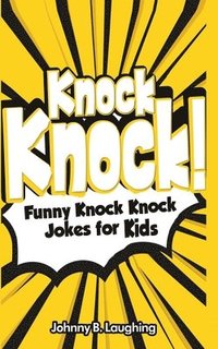 bokomslag Knock Knock!: Funny Knock Knock Jokes for Kids
