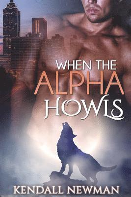 bokomslag When The Alpha Howls: The Howling Commission - A BBW Paranormal Shape Shifter Romance