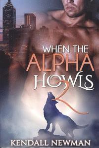 bokomslag When The Alpha Howls 2: The Howling Confession - A BBW Paranormal Shape Shifter Romance