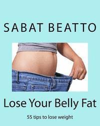 bokomslag Lose Your Belly Fat: 55 tips to lose weight