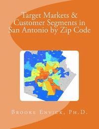 Target Markets & Customer Segments in San Antonio by Zip Code 1