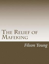 bokomslag The Relief of Mafeking