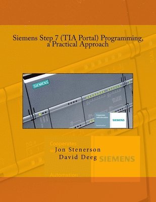 bokomslag Siemens Step 7 (TIA Portal) Programming, a Practical Approach