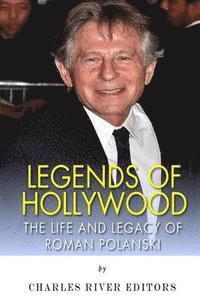 bokomslag Legends of Hollywood: The Life and Legacy of Roman Polanski