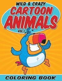 Bowe Packer - Wild & Crazy Cartoon Animals Coloring Book, Häftad