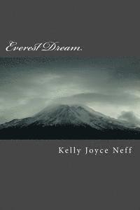 Kelly Joyce Neff - Everest Dream: A novel of friendship - George Mallory and Mary Anne O'Malley, Häftad