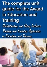 bokomslag The complete unit guide for the Award in Education and Training