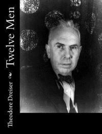 Theodore Dreiser - Twelve Men, Häftad