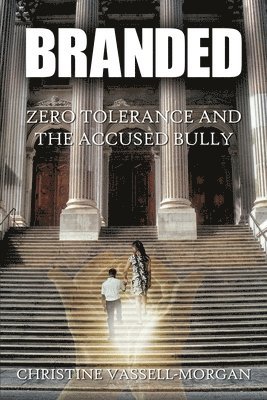 Branded: Zero Tolerance and the Accused Bully 1