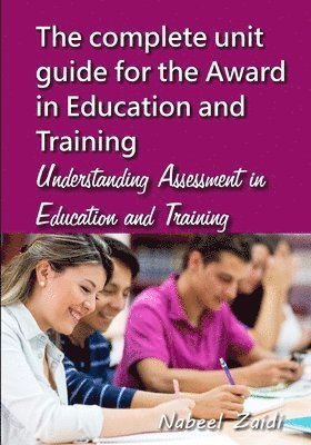 bokomslag The complete unit guide for the Award in Education and Training