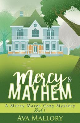 Mercy & Mayhem: A Mercy Mares Cozy Mystery 1