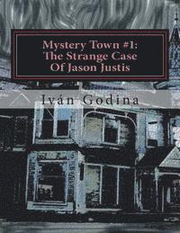 bokomslag Mystery Town #1: The Strange Case Of Jason Justis: The Strange Case Of Jason Justis