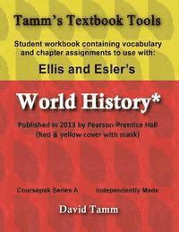 Ellis & Esler's World History (Pearson/Prentice Hall 2013) Student Workbook: Relevant daily assignments tailor-made for the World History text 1
