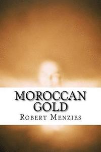 bokomslag Moroccan Gold: A Story of Receding Amnesia