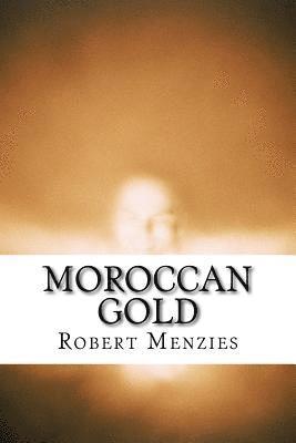 Moroccan Gold: A Story of Receding Amnesia 1