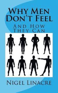 bokomslag Why Men Don't Feel: And How They Can