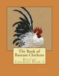 bokomslag The Book of Bantam Chickens