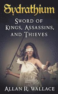 Sydrathium: Sword of Kings, Assassins, and Thieves 1