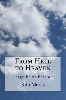 bokomslag From Hell to Heaven: Large Print Edition