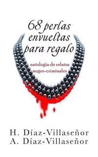 bokomslag 68 perlas envueltas para regalo: Antología de relatos negro-criminales