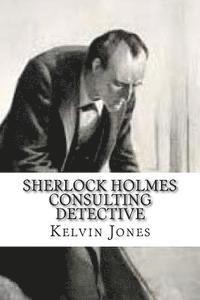 Kelvin I. Jones - Sherlock Holmes Consulting Detective, Häftad