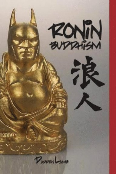 bokomslag Ronin Buddhism: Walking a Spiritual Path Alone