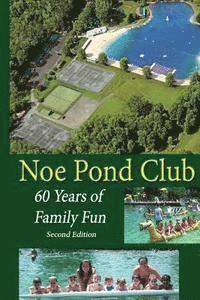 bokomslag Noe Pond Club: 60 Years of Family Fun: 1955-2015