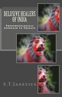 bokomslag Delusive Healers of India: Phenomenological Approach to Therapy