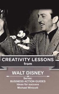 bokomslag Walt Disney: Creativity Lessons: The great teachings of a huge innovator.