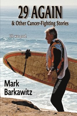 29 Again & Other Cancer-Fighting Stories 1