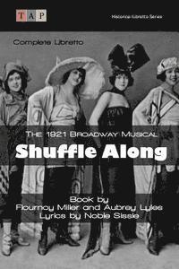 bokomslag Shuffle Along: The 1921 Broadway Musical: Complete Libretto