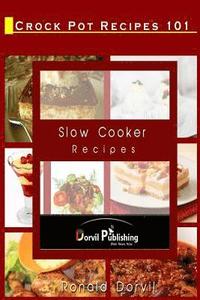 bokomslag Crock Pot Recipes 101: Slow Cooker Recipes