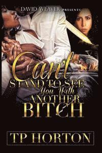 T. P. Horton - Can't Stand to See You With Another Bitch, Häftad