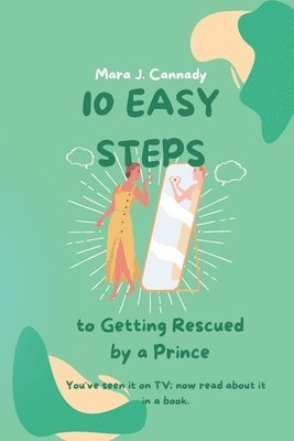 Ten Easy Steps to Getting Rescued by a Prince 1