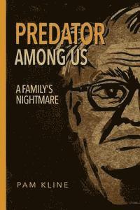 Predator Among Us: A Family's Nightmare 1