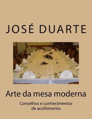 bokomslag Arte da mesa moderna: Conselhos e conhecimentos de acolhimento